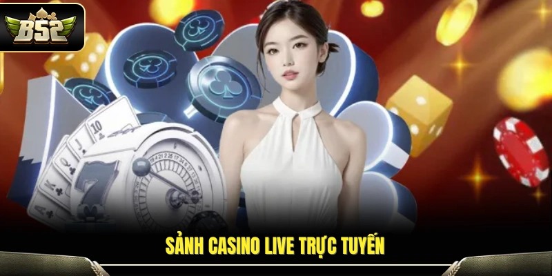 Casino Live với dealer người thật
